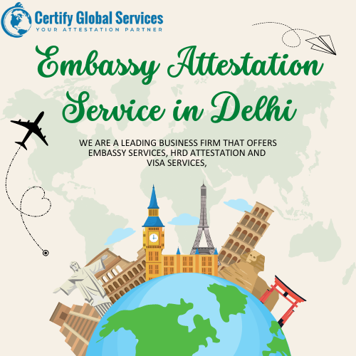 Embassy Attestation Service in Delhi